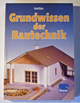 Grundwissen der Bautechnik von Kettler